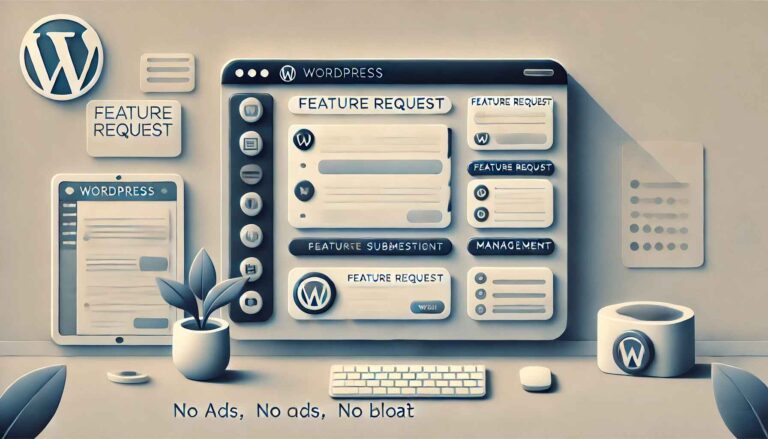 Cutting the Bloat – A Simple & Powerful Feature Request Plugin for WordPress