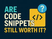 Are Code Snippets Still Worth It?